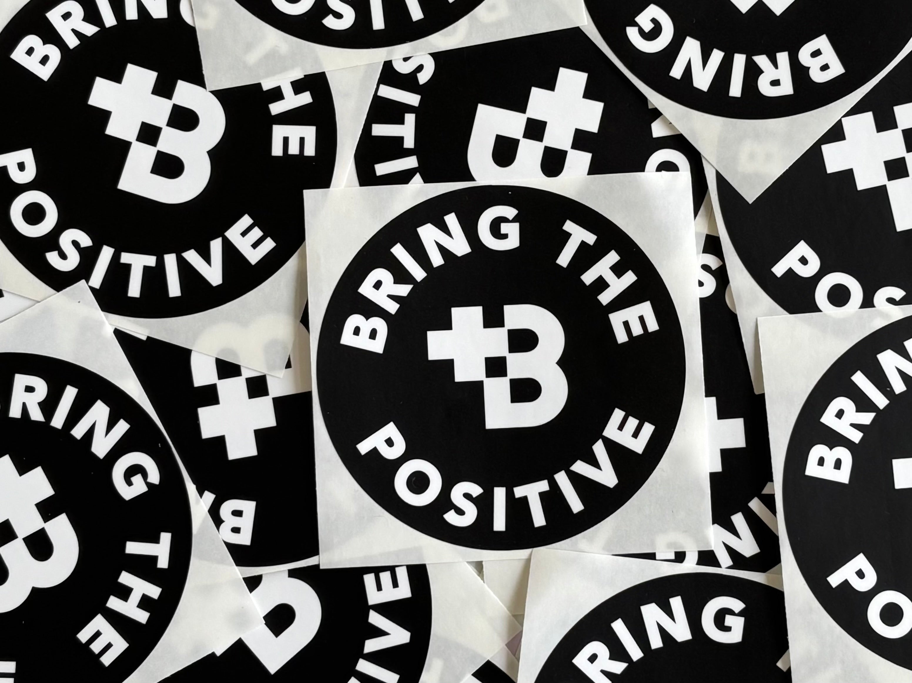 Bring The Positive sticker